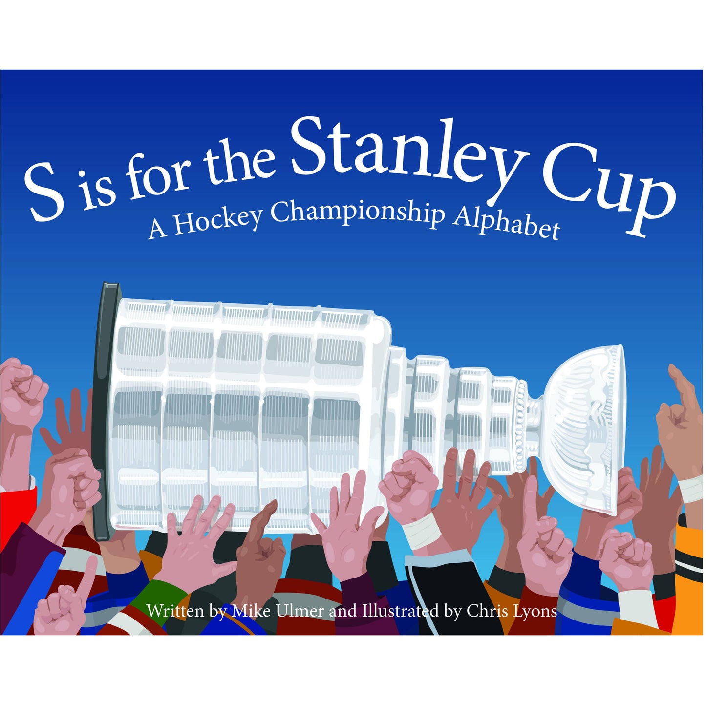 S is for Stanley Cup: A Hockey Championship Alphabet