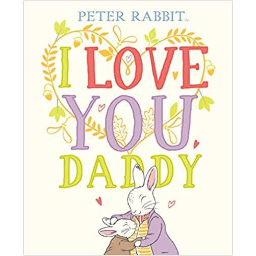 I Love You Daddy Peter Rabbit