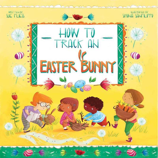 How to Track an Easter Bunny by Sue Fliess