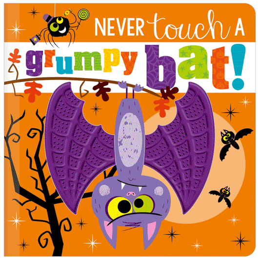 Board Book Never Touch a Grumpy Bat!