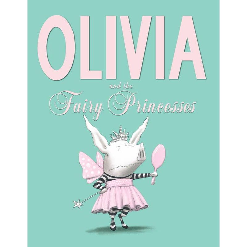 Olivia and the Fairy Princesses by Ian Falconer