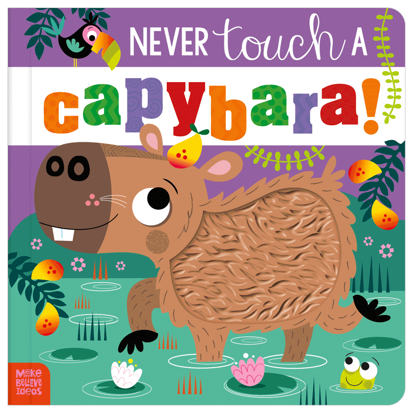 Board Book Never Touch a Capybara!
