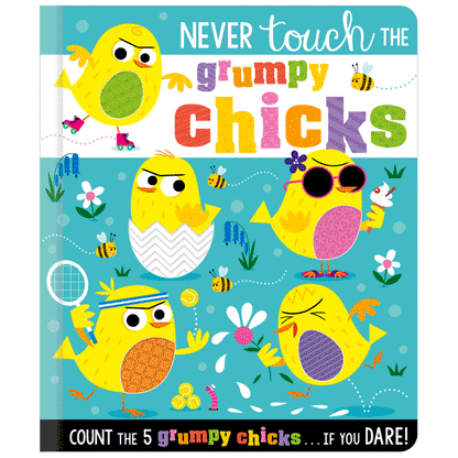 Board Book Never Touch the Grumpy Chicks