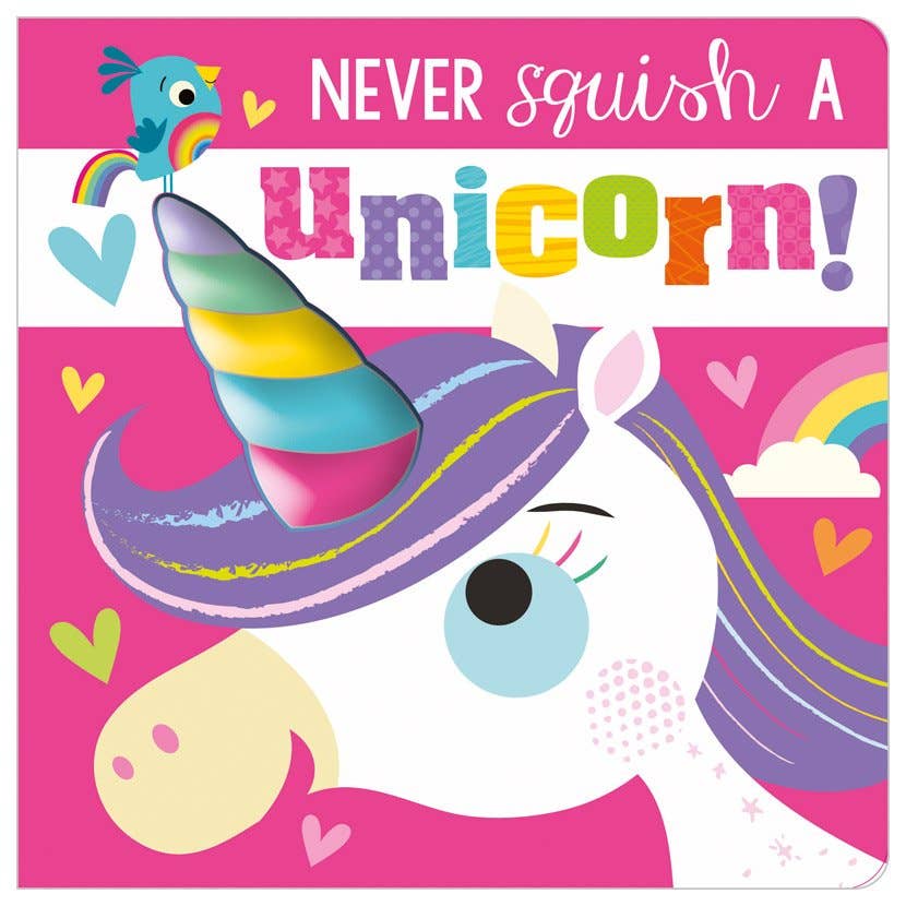 Board Book Never Squish a Unicorn!