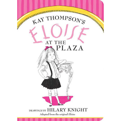 Eloise at The Plaza by Kay   Thompson