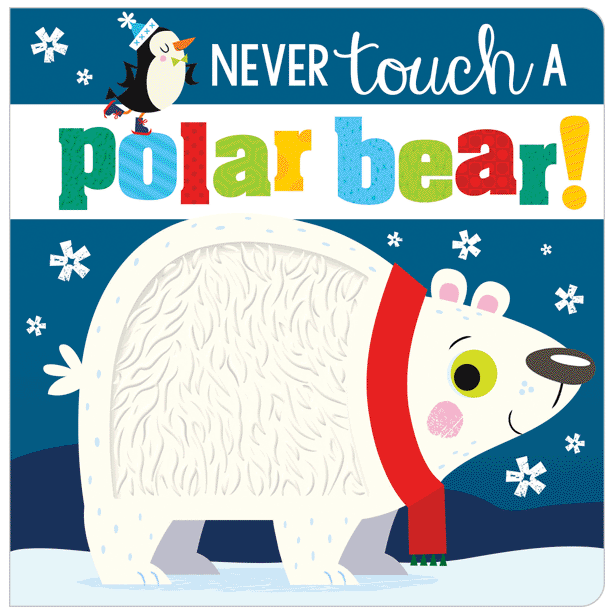 Board Book Never Touch a Polar Bear!