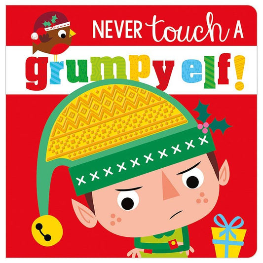 Board Book Never Touch a Grumpy Elf!