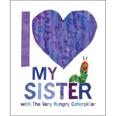 I Love My Sister with The Very Hungry Caterpillar