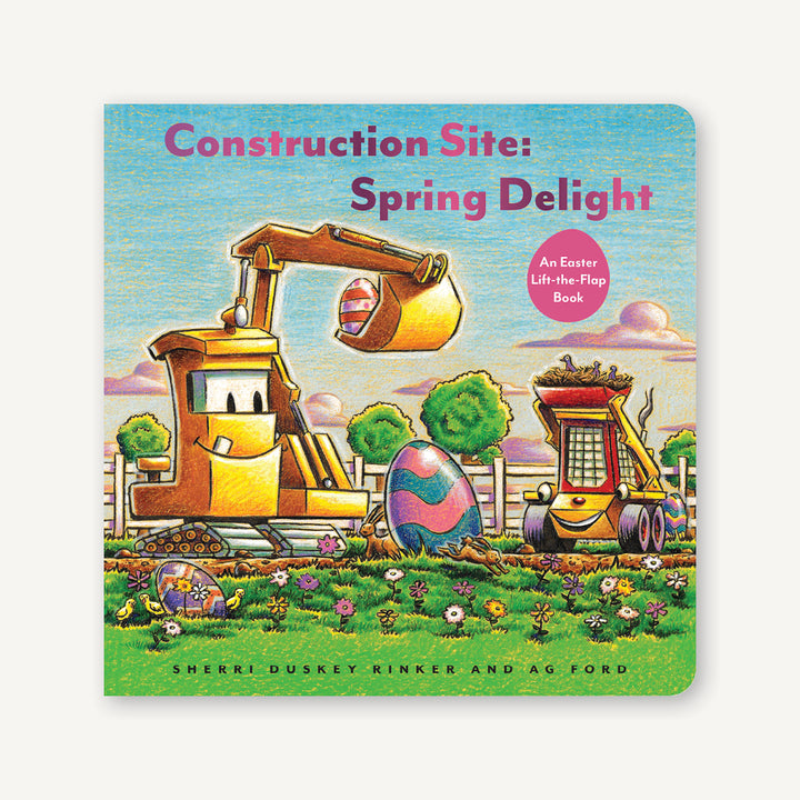 Construction Site: Spring Delight An Easter Lift-the-Flap Book