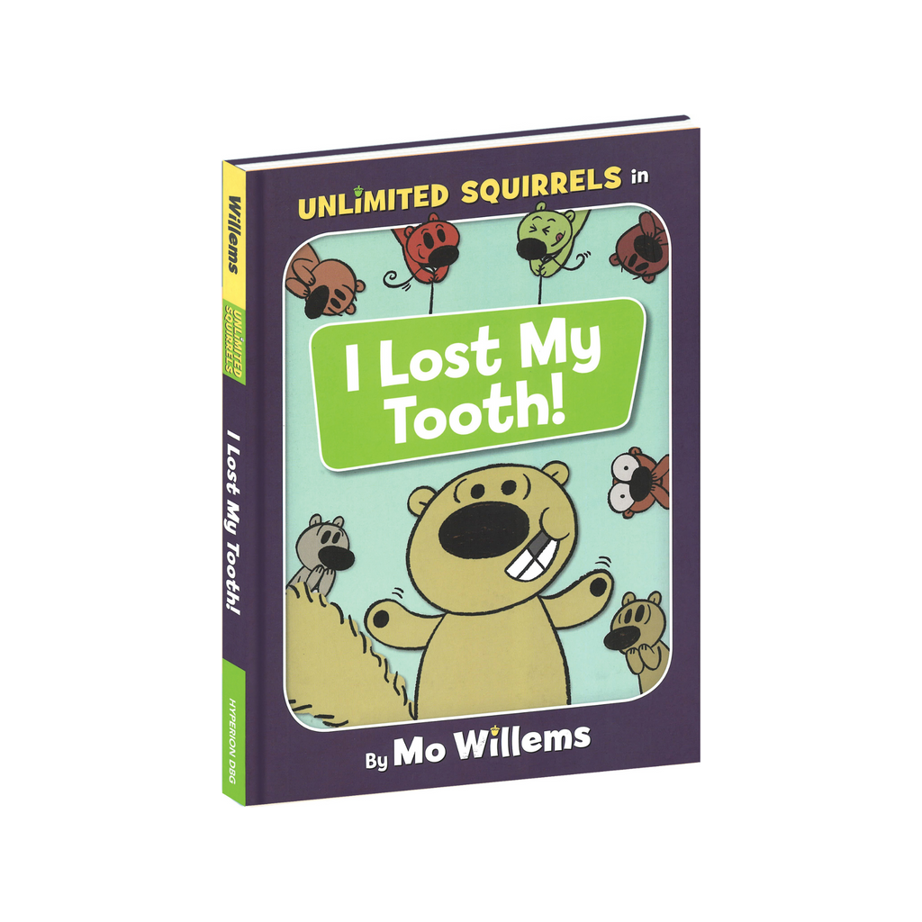 “UNLIMITED SQUIRRELS: I LOST MY TOOTH” HARDCOVER BOOK