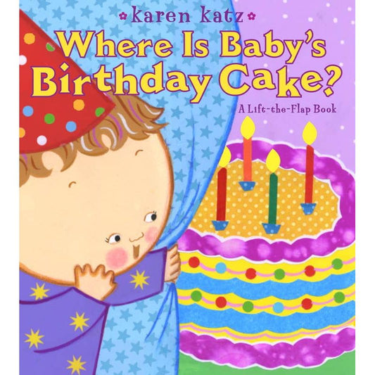 Where Is Baby's Birthday Cake? by Karen Katz