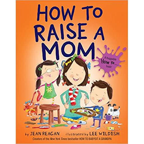 How to Raise a Mom