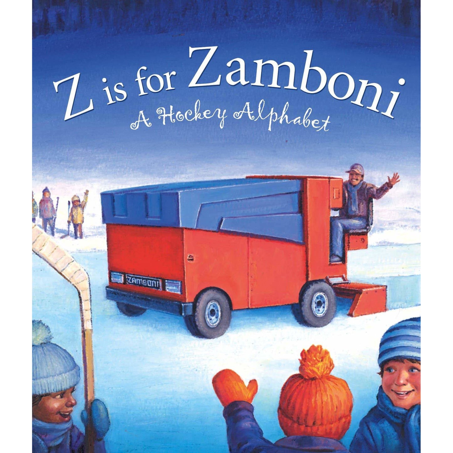 Z is for Zamboni: A Hockey Alphabet board book
